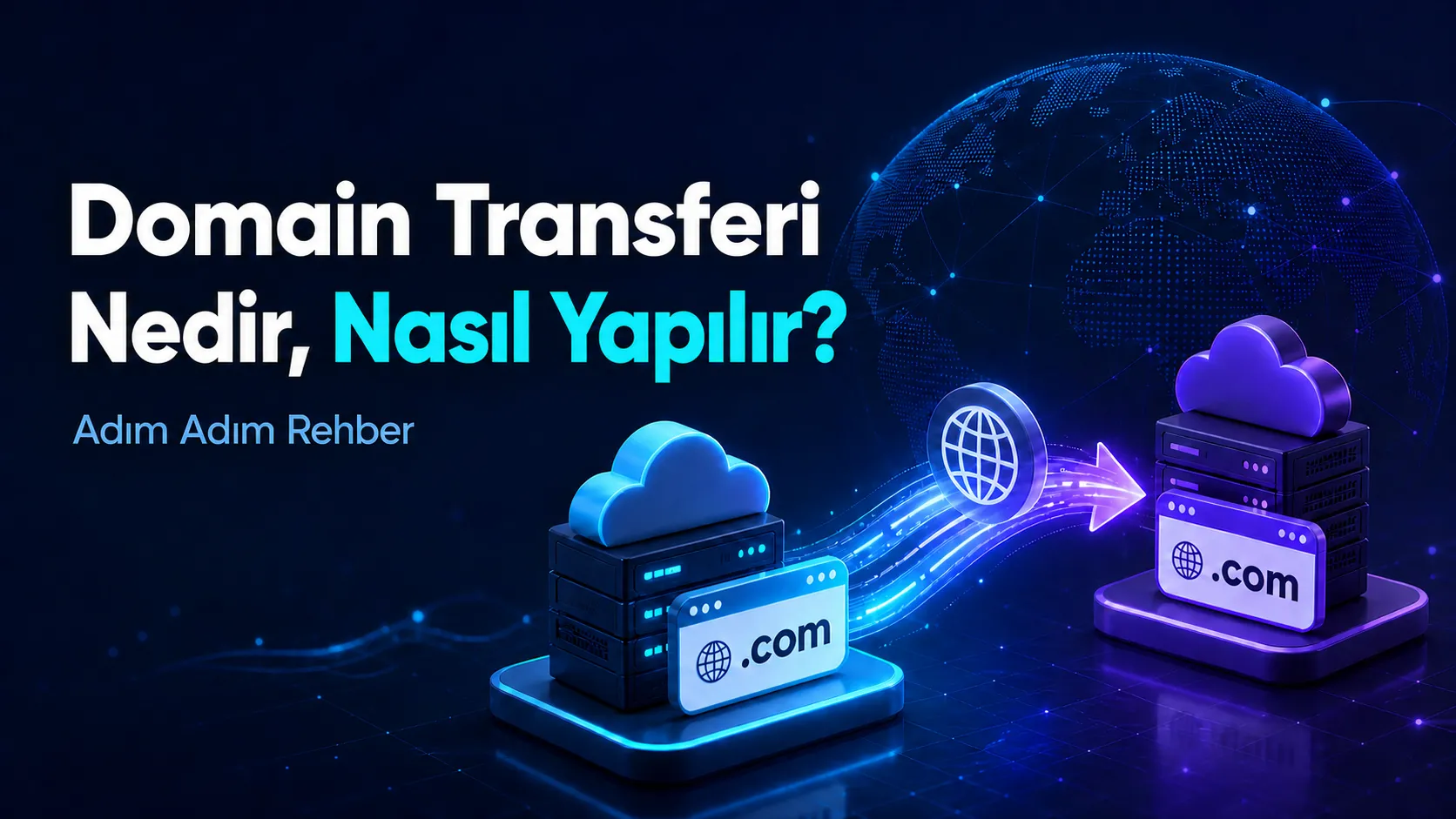 Domain Transferi Nedir, Nasıl Yapılır? (Adım Adım Rehber)